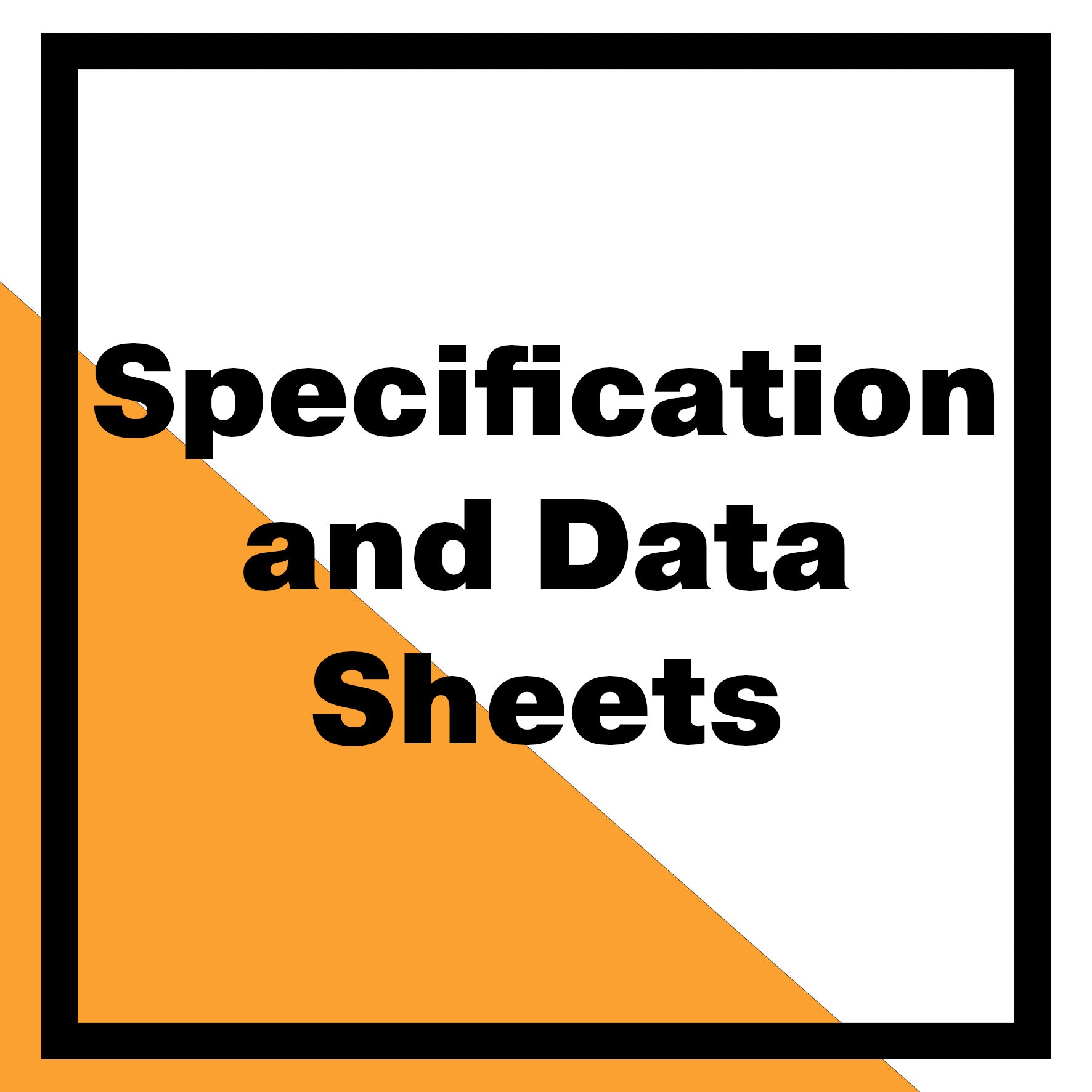 Specification Sheets and Product Print Outs